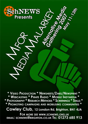 M For Media Malarkey - SchNEWS Alternative Media Gathering - Brighton - 11-13th May 2007